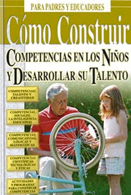 COMO CONSTRUIR COMPETENCIAS EN LOS NI�OS Y DESARROLLAR SU TALENTO + CD-ROM