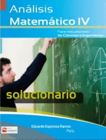 ANALISIS MATEMATICO IV SOLUCIONARIO PARA ESTUDIANTES DE CIENCIAS E INGENIERIA