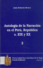 ANTOLOGIA DE LA NARRACION EN EL PERU II REPUBLICA S.XIX Y XX