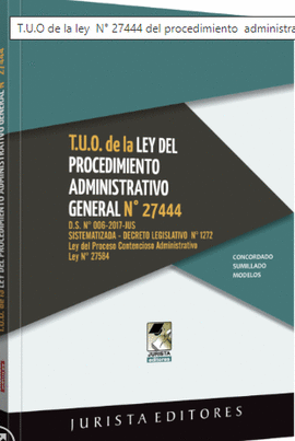 T.U.O. DE LA LEY N 27444 LEY DEL PROCEDIMIENTO ADMINISTRATIVO GENERAL
