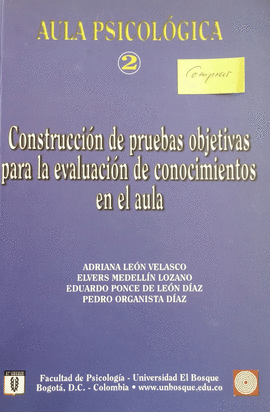 AULA PSICOLOGICA 2 CONSTRUCCION DE PRUEBAS OBJETIVAS PARA LA EVALUACION DE CONOCIMIENTOS EN EL AULA