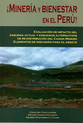 �MINER�A Y BIENESTAR EN EL PER�? EVALUACI�N DE IMPACTO DEL ESQUEMA ACTUAL Y ESQUEMAS ALTERNATIVOS DE RE-DISTRIBUCI�N DEL CAN�N MINERO ELEMENTOS DE DIS