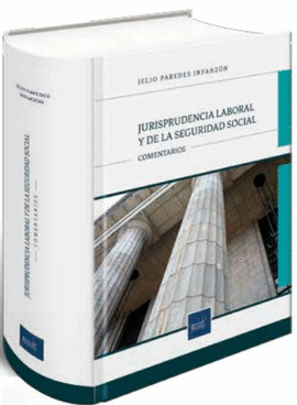 JURISPRUDENCIA LABORAL Y DE SEGURIDAD SOCIAL, COMENTARIOS