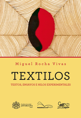 TEXTILOS TEXTOS, ENSAYOS E HILOS EXPERIMENTALES
