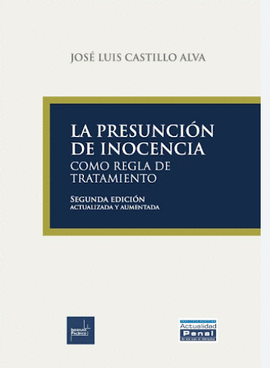 LA PRESUNCION DE INOCENCIA COMO REGLA DE TRATAMIENTO