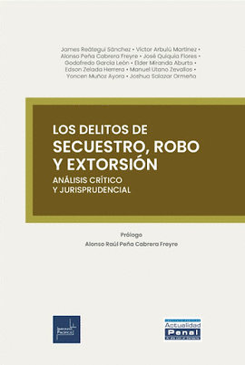 LOS DELITOS DE SECUESTRO ROBO Y EXTORSION ANALISIS CRITICO Y JURISPRUDENCIAL