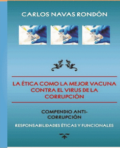 LA ETICA COMO LA MEJOR VACUNA CONTRA EL VIRUS DE LA CORRUPCION