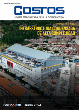COSTOS REVISTA ESPECIALIZADA PARA LA CONSTRUCCION N330/ JUNIO - JULIO 2024