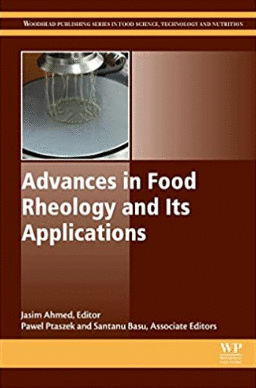 ADVANCES IN FOOD RHEOLOGY AND ITS APPLICATIONS