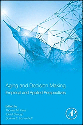 AGING AND DECISION MAKING: EMPIRICAL AND APPLIED PERSPECTIVES