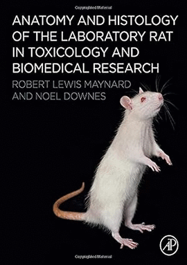 ANATOMY AND HISTOLOGY OF THE LABORATORY RAT IN TOXICOLOGY AND BIOMEDICAL RESEARCH