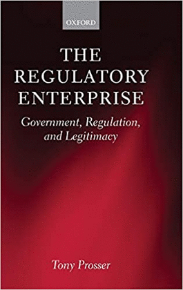 THE REGULATORY ENTERPRISE GOVERNMENT REGULATION AND LEGITIMACY