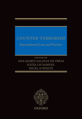 COUNTER TERRORISM INTERNATIONAL LAW AND PRACTICE