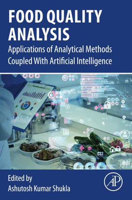 FOOD CUALITY ANALYSIS APPLICATIONS OF ANALYTICAL METHODS COUPLED WITH ARTIFICIA INTELLIGENCE