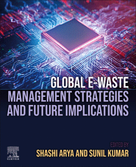 GLOBAL E-WASTE MANAGEMENT STRATEGIES AND FUTURE IMPLICATIONS