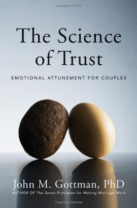 THE SCIENCE OF TRUST: EMOTIONAL ATTUNEMENT FOR COUPLES