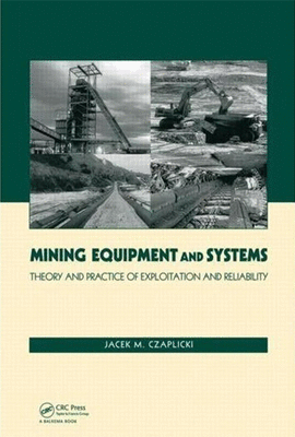 MINING EQUIPMENT AND SYSTEMS THEORY AND PRACTICE OF EXPLOITATION AND RELIABILITY