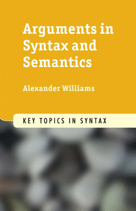 ARGUMENTS IN SYNTAX AND SEMANTICS