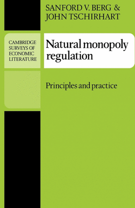 NATURAL MONOPOLY REGULATION PRINCIPLES AND PRACTICE