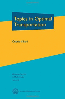 TOPICS IN OPTIMAL TRANSPORTATION