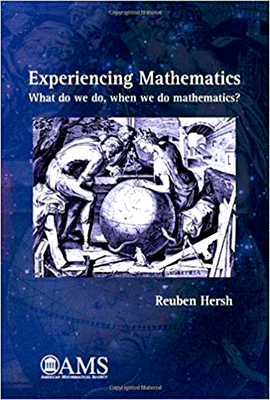 EXPERIENCING MATHEMATICS WHAT DO WE DO WHEN WE DO MATHEMATICS?