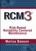 RCM3: RISK-BASED RELIABILITY CENTERED MAINTENANCE