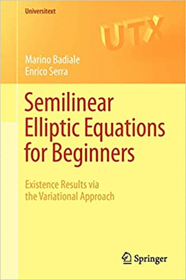 SEMILINEAR ELLIPTIC EQUATIONS FOR BEGINNERS