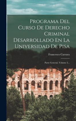 PROGRAMA DEL CURSO DE DERECHO CRIMINAL DESARROLLADO EN LA UNIVERSIDAD DE PISA: