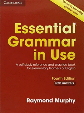 ESSENTIAL GRAMMAR IN USE WITH ANSWERS: A SELF-STUDY REFERENCE AND PRACTICE BOOK FOR ELEMENTARY LEARNERS OF ENGLISH