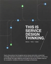 THIS IS SERVICE DESIGN THINKING : BASICS, TOOLS, CASES