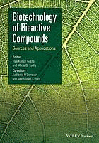 BIOTECHNOLOGY OF BIOACTIVE COMPOUNDS SOURCES AND APPLICATIONS