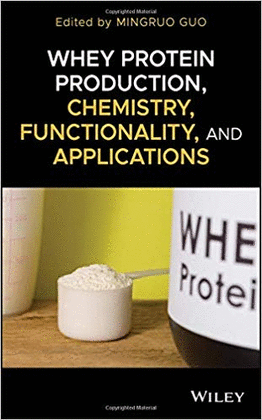 WHEY PROTEIN PRODUCTION, CHEMISTRY, FUNCTIONALITY, AND APPLICATIONS