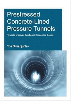 PRESTRESSED CONCRETE-LINED PRESSURE TUNNELS TOWARDS IMPROVED SAFETY AND ECONOMICAL DESIGN
