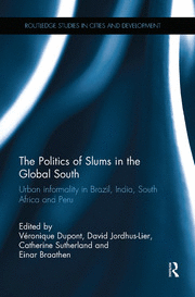 THE POLITICS OF SLUMS IN THE GLOBAL SOUTH