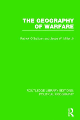 THE GEOGRAPHY OF WARFARE