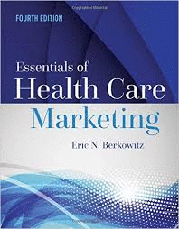 ESSENTIALS OF HEALTH CARE MARKETING