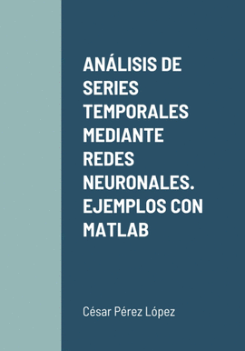 ANLISIS DE SERIES TEMPORALES MEDIANTE REDES NEURONALES. EJEMPLOS CON MATLAB