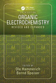 ORGANIC ELECTROCHEMISTRY REVISED AND EXPANDED