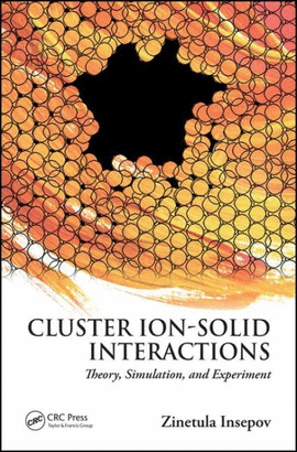 CLUSTER ION-SOLID INTERACTIONS THEORY SIMULATION AND EXPERIMENT