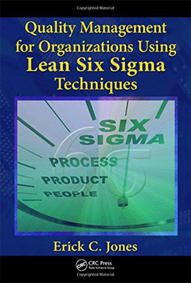 QUALITY MANAGEMENT FOR ORGANIZATIONS USING LEAN SIX SIGMA TECHNIQUES