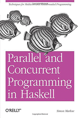 PARALLEL AND CONCURRENT PROGRAMMING IN HASKELL