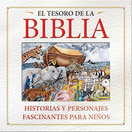 EL TESORO DE LA BIBLIA HISTORIA Y PERSONAJES FASCINANTES PARA NI�OS