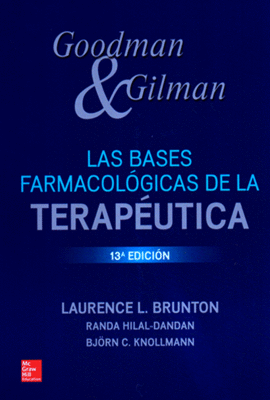 GOODMAN & GILMAN. LAS BASES FARMACOLOGICAS DE LA TERAPEUTICA