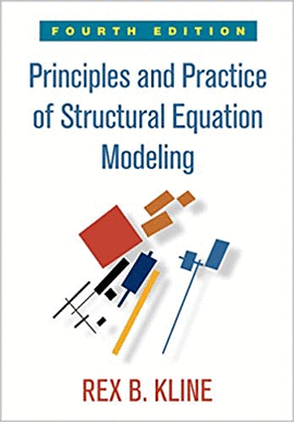 PRINCIPLES AND PRACTICE OF STRUCTURAL EQUATION MODELING
