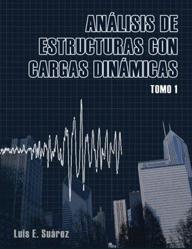 AN�LISIS DE ESTRUCTURAS CON CARGAS DIN�MICAS TOMO 1