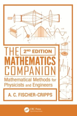 THE MATHEMATICS COMPANION: MATHEMATICAL METHODS FOR PHYSICISTS AND ENGINEERS
