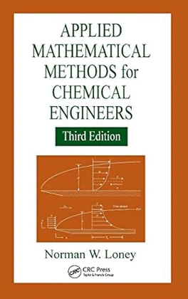 APPLIED MATHEMATICAL METHODS FOR CHEMICAL ENGINEERS