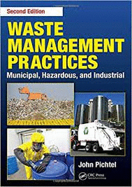 WASTE MANAGEMENT PRACTICES: MUNICIPAL HAZARDOUS, AND INDUSTRIAL.