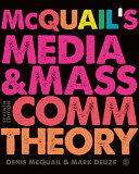 MCQUAIL'S MEDIA AND MASS COMMUNICATION THEORY