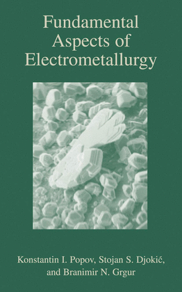 FUNDAMENTAL ASPECTS OF ELECTROMETALLURGY
